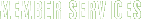 Member Services